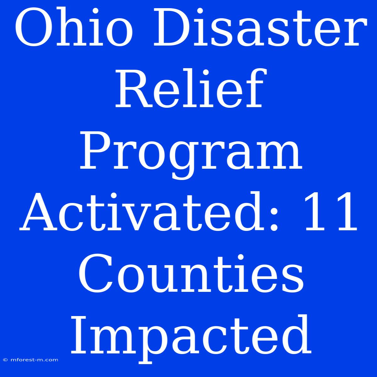 Ohio Disaster Relief Program Activated: 11 Counties Impacted