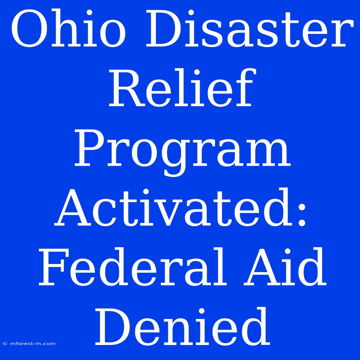 Ohio Disaster Relief Program Activated: Federal Aid Denied