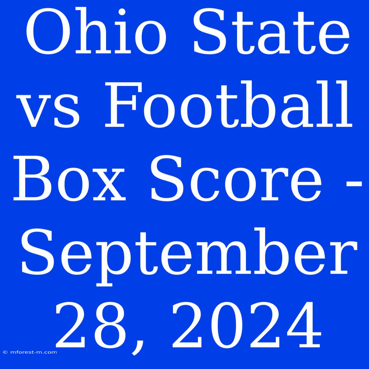 Ohio State Vs Football Box Score - September 28, 2024