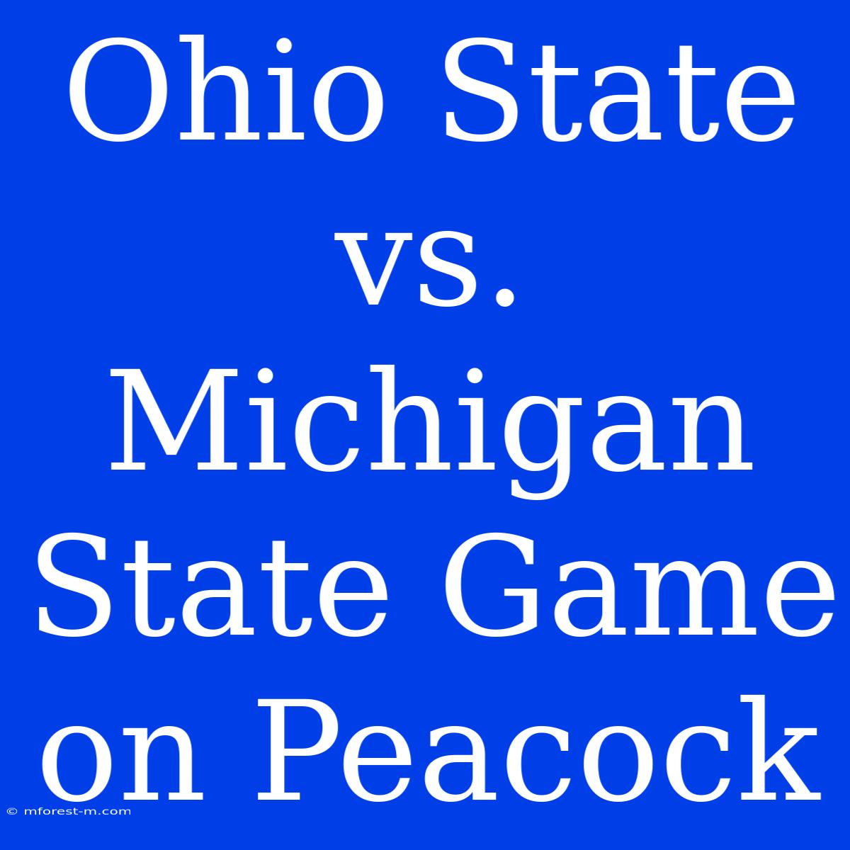 Ohio State Vs. Michigan State Game On Peacock 