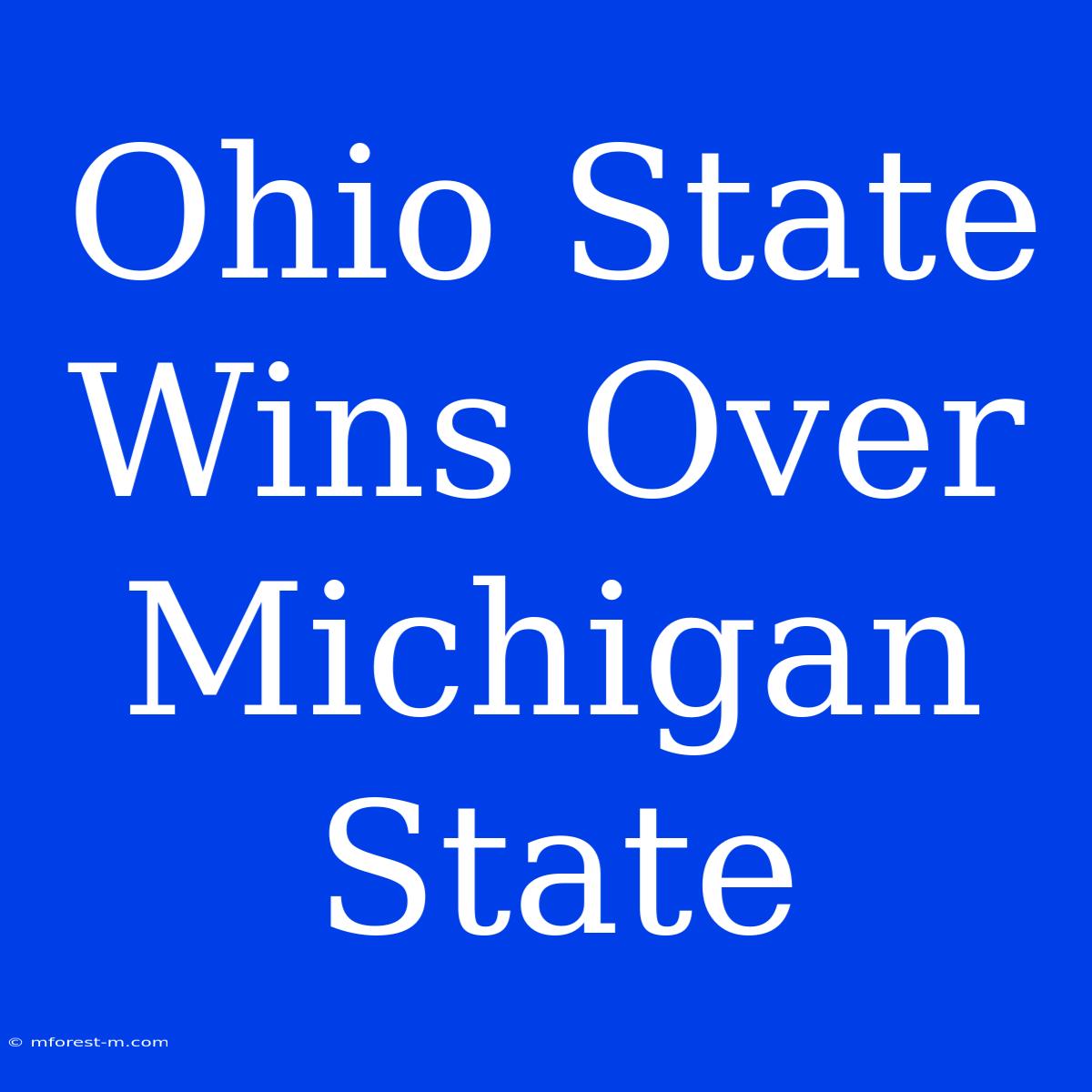 Ohio State Wins Over Michigan State