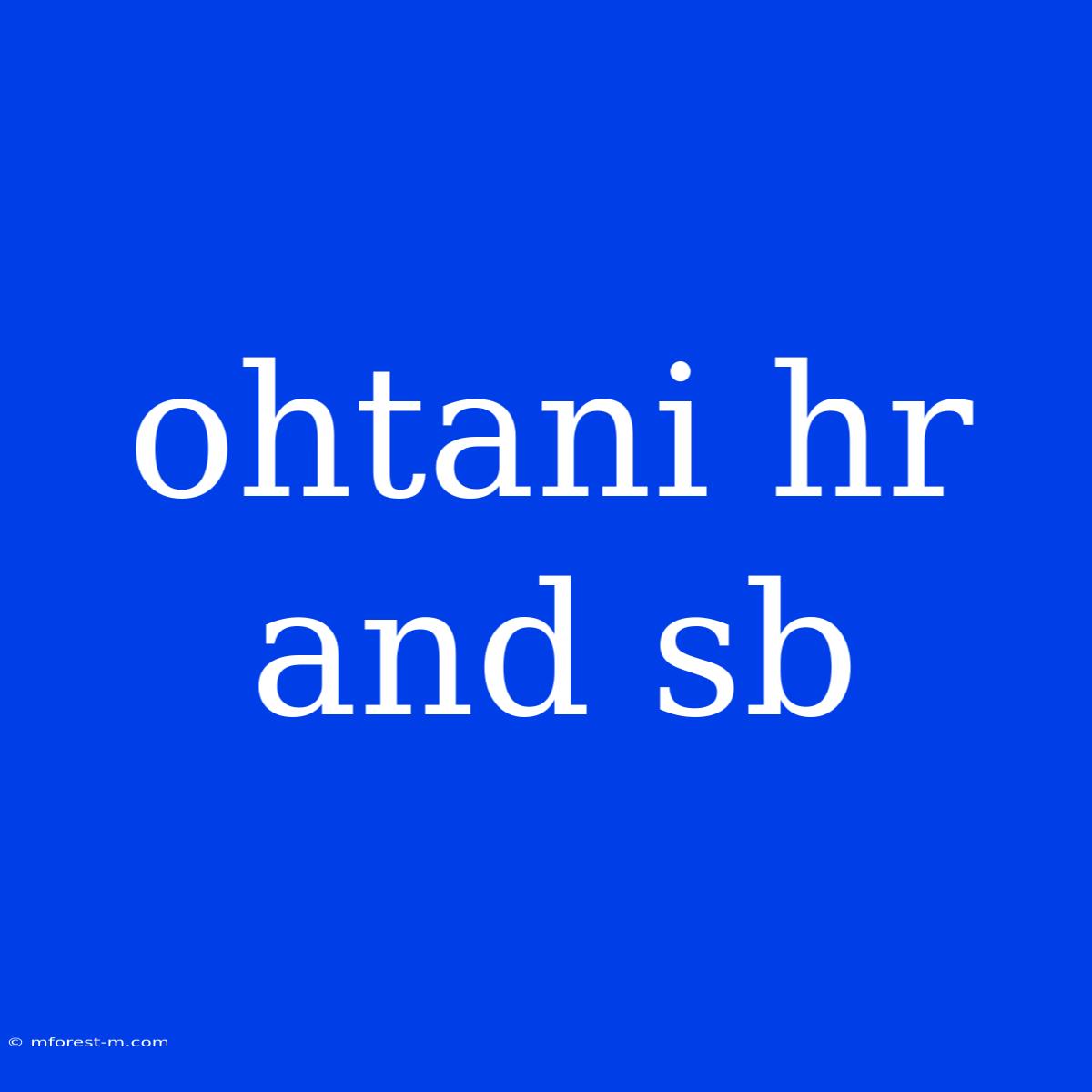 Ohtani Hr And Sb