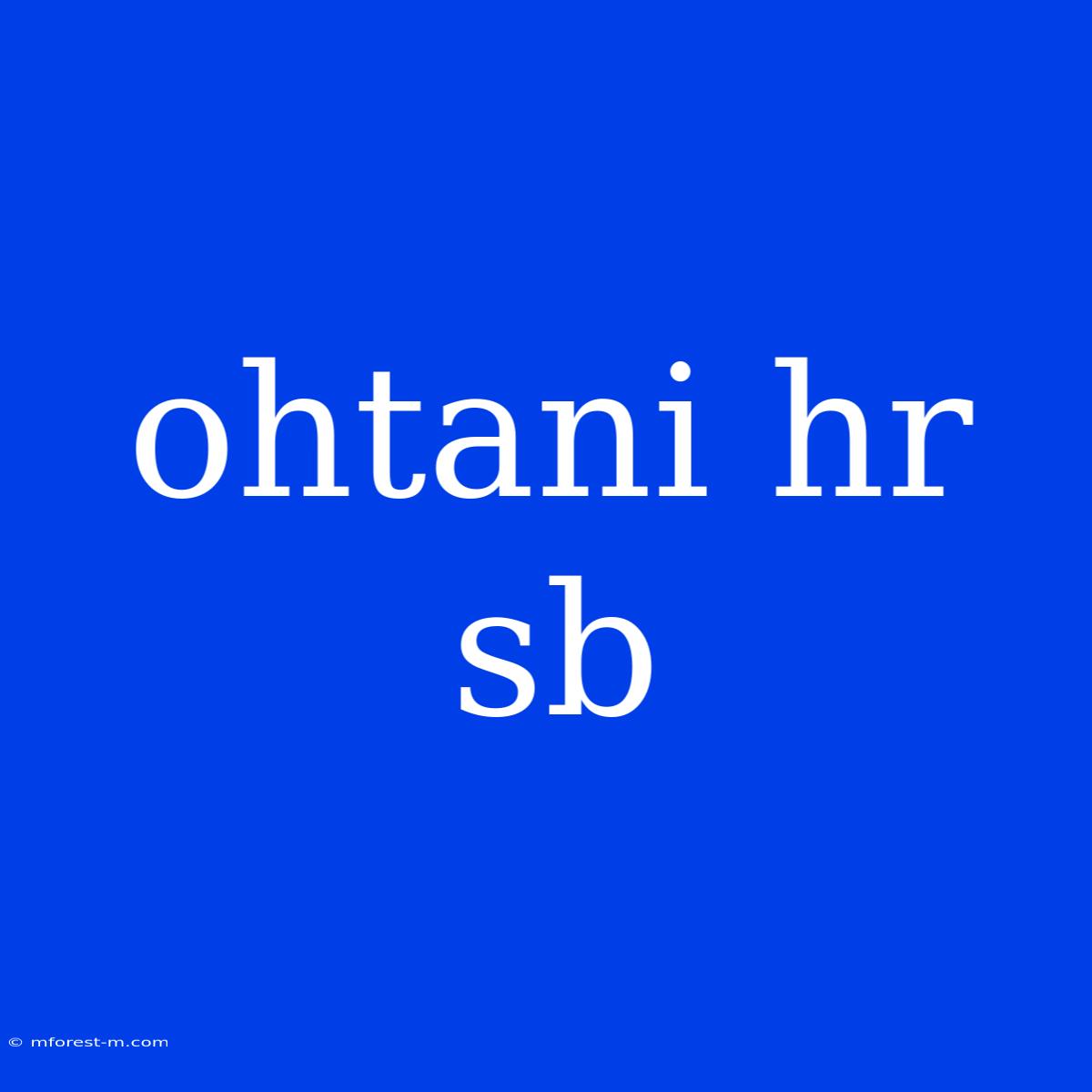 Ohtani Hr Sb