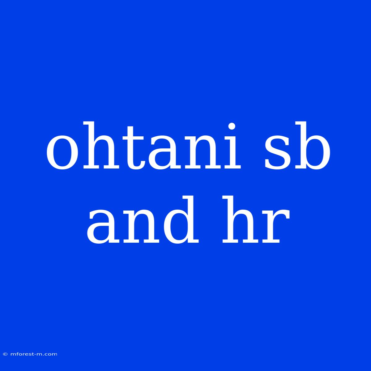 Ohtani Sb And Hr