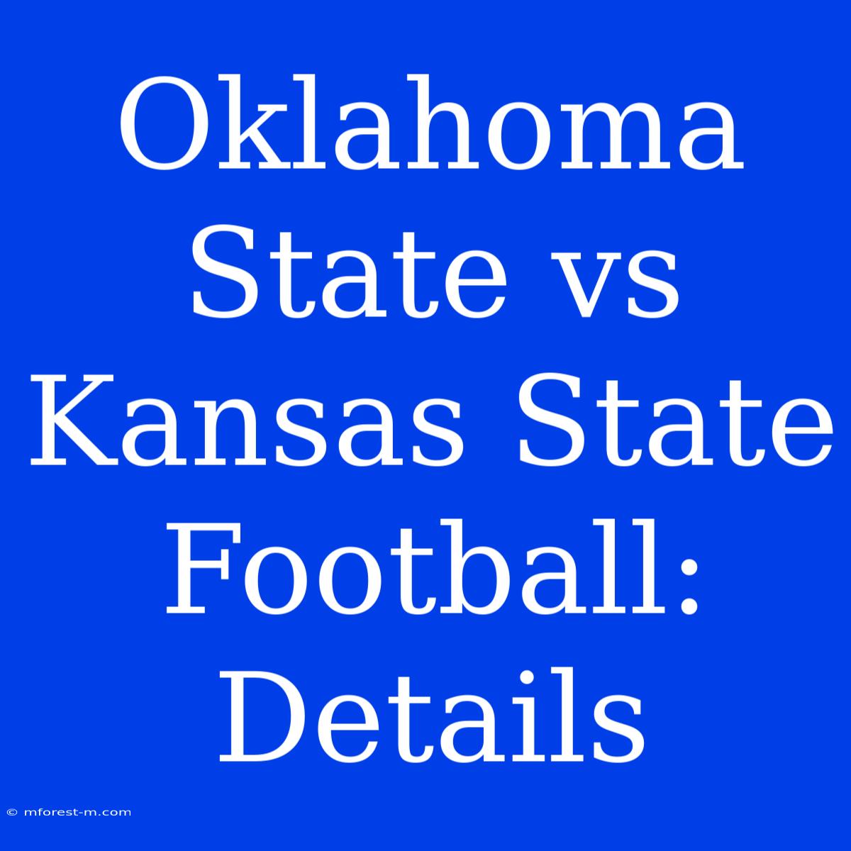 Oklahoma State Vs Kansas State Football: Details