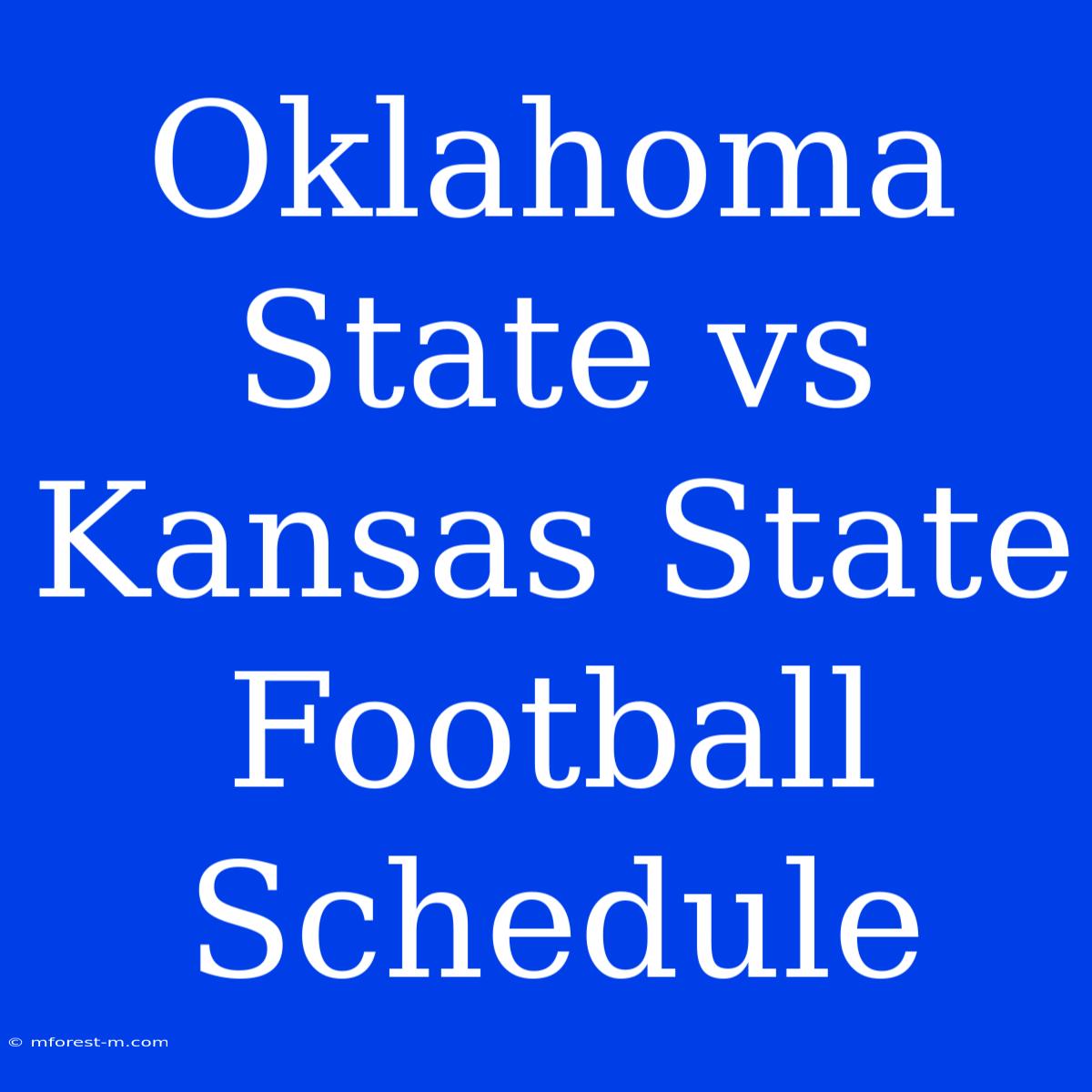 Oklahoma State Vs Kansas State Football Schedule