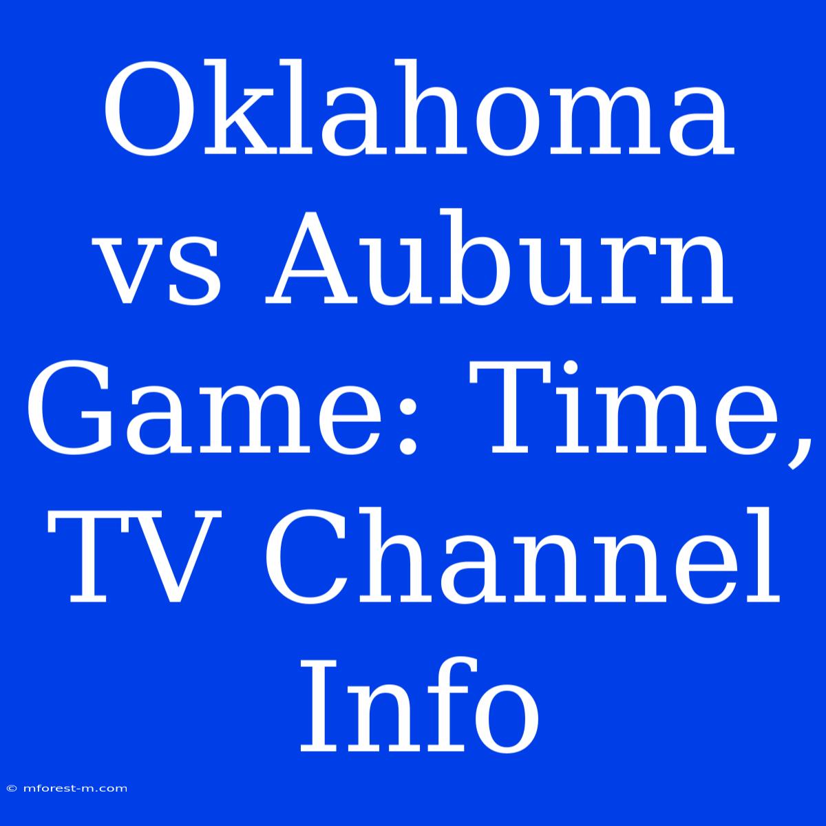 Oklahoma Vs Auburn Game: Time, TV Channel Info