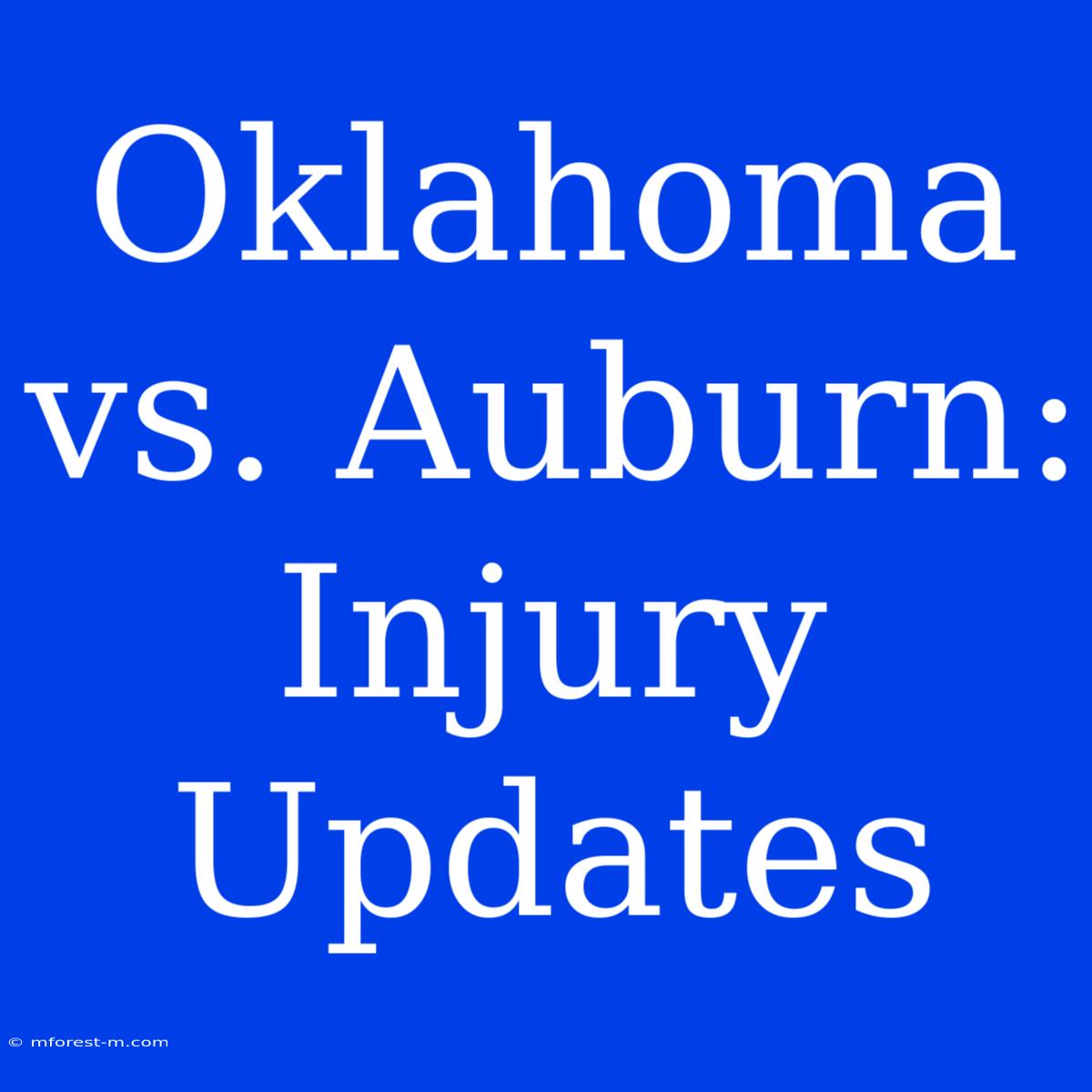 Oklahoma Vs. Auburn: Injury Updates