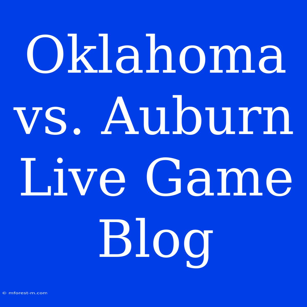 Oklahoma Vs. Auburn Live Game Blog