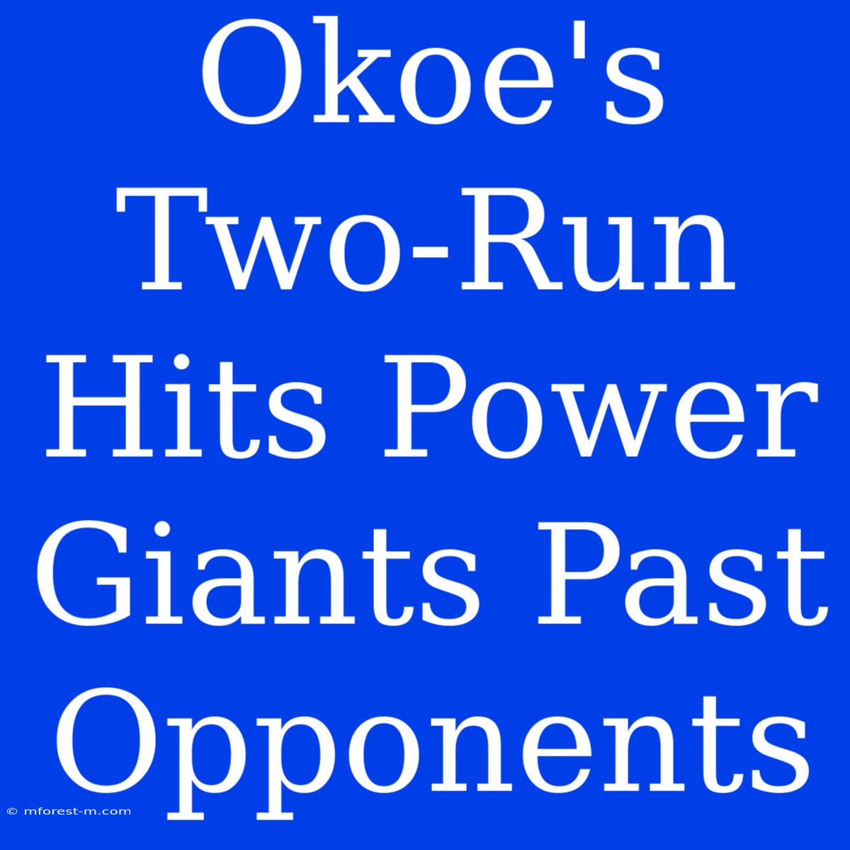 Okoe's Two-Run Hits Power Giants Past Opponents