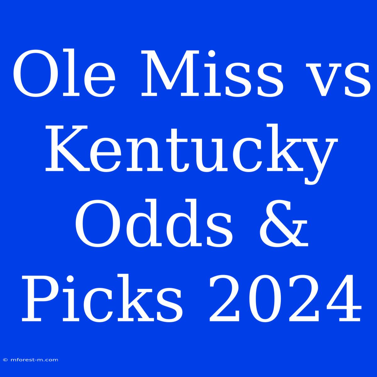 Ole Miss Vs Kentucky Odds & Picks 2024