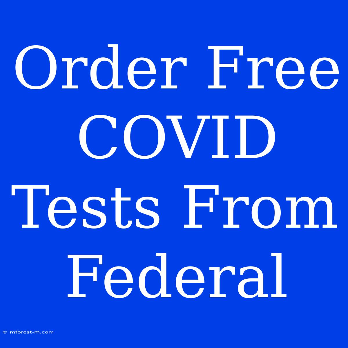 Order Free COVID Tests From Federal