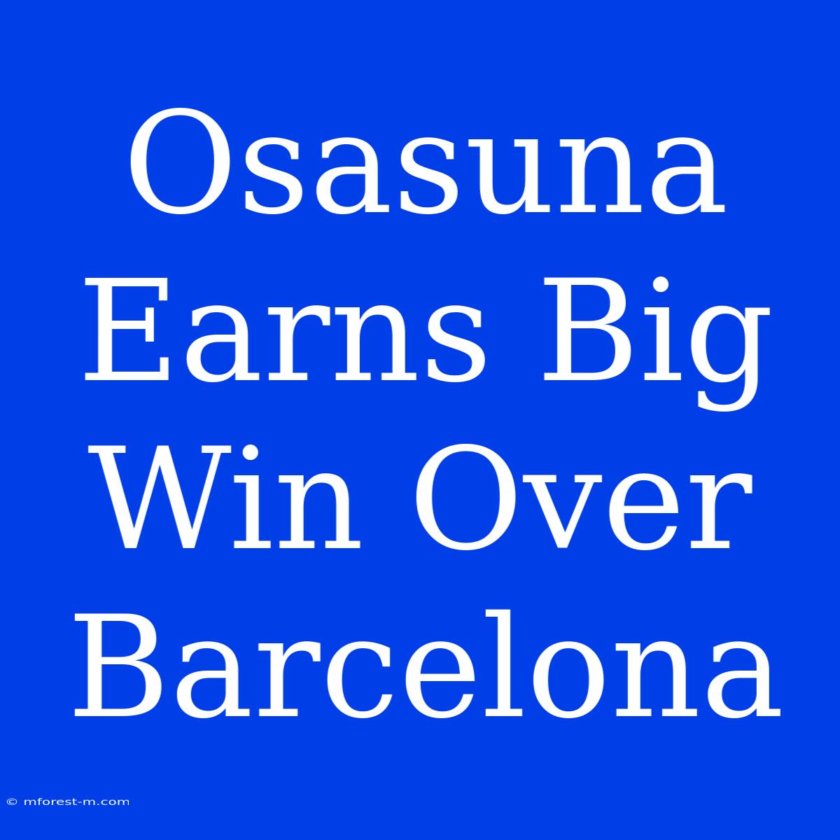 Osasuna Earns Big Win Over Barcelona