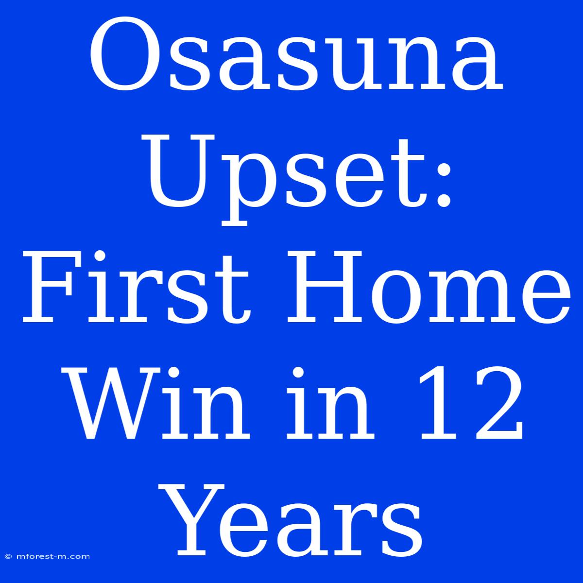 Osasuna Upset: First Home Win In 12 Years