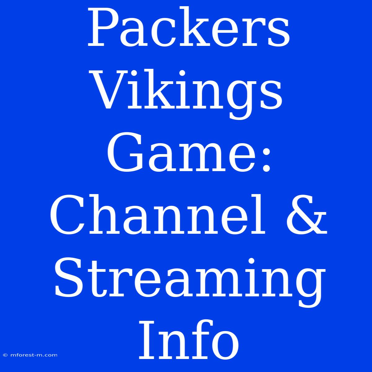 Packers Vikings Game: Channel & Streaming Info