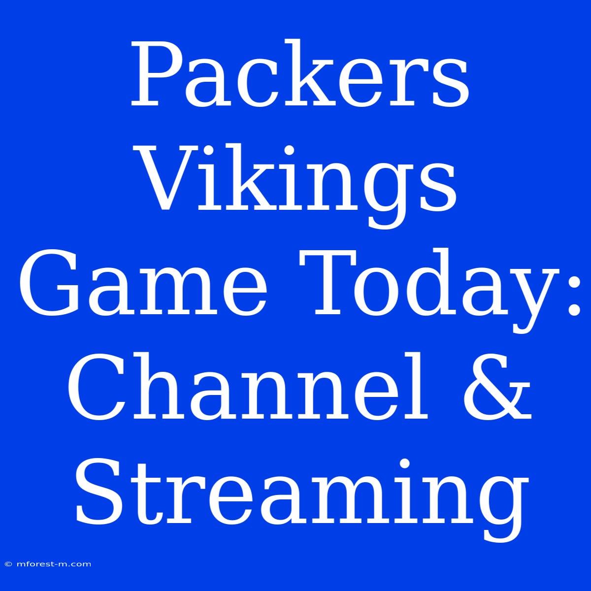 Packers Vikings Game Today: Channel & Streaming