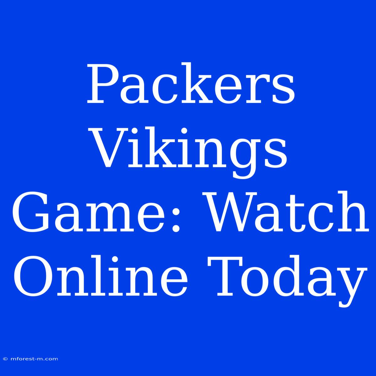 Packers Vikings Game: Watch Online Today