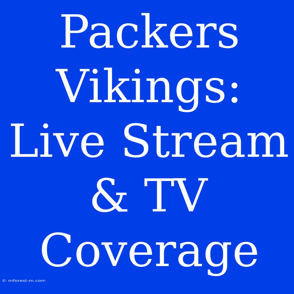 Packers Vikings: Live Stream & TV Coverage