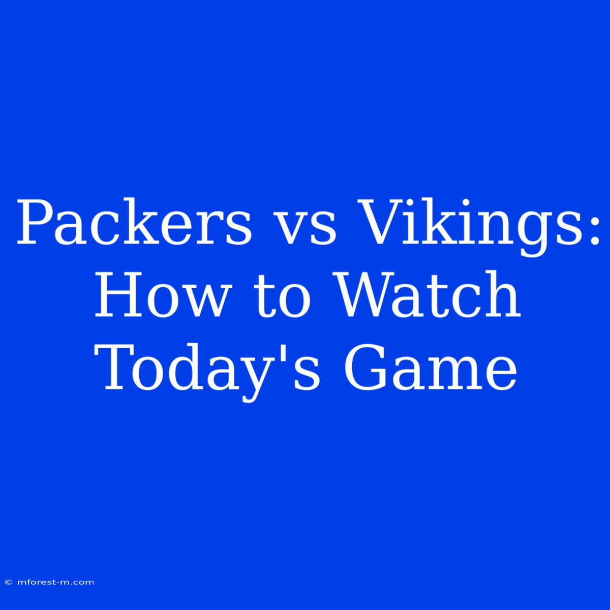 Packers Vs Vikings: How To Watch Today's Game