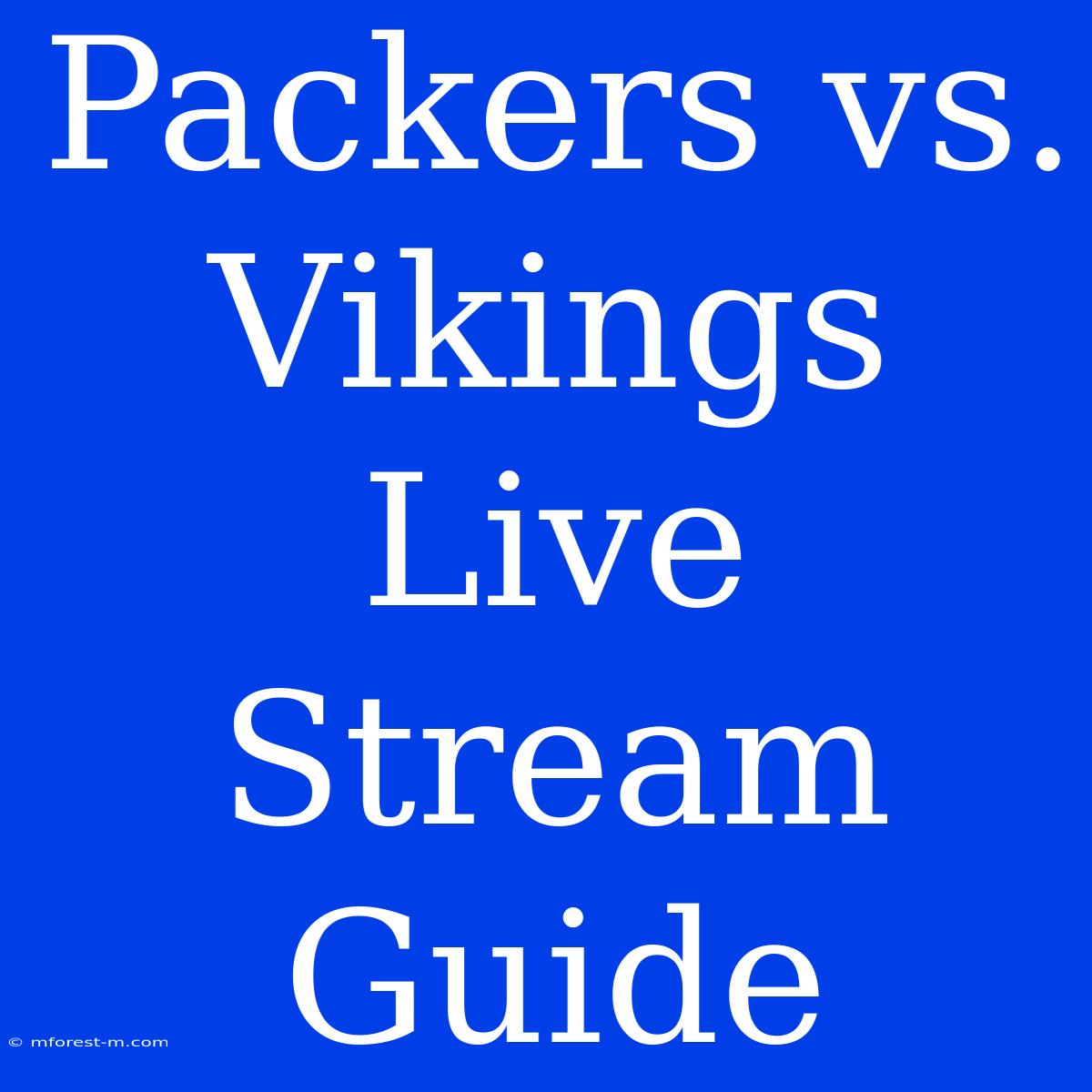 Packers Vs. Vikings Live Stream Guide