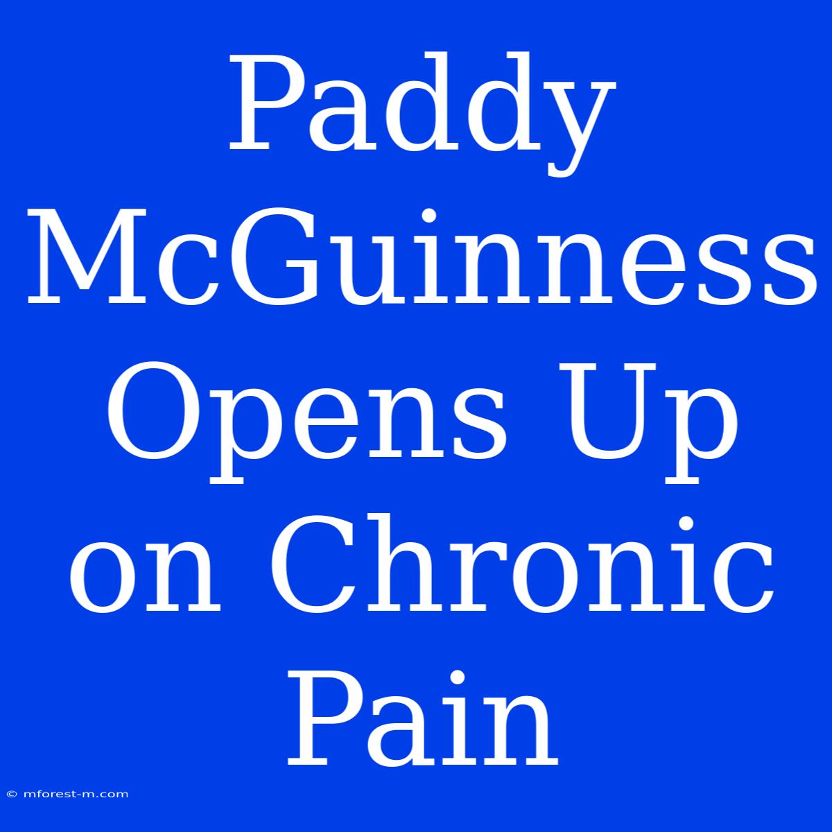 Paddy McGuinness Opens Up On Chronic Pain