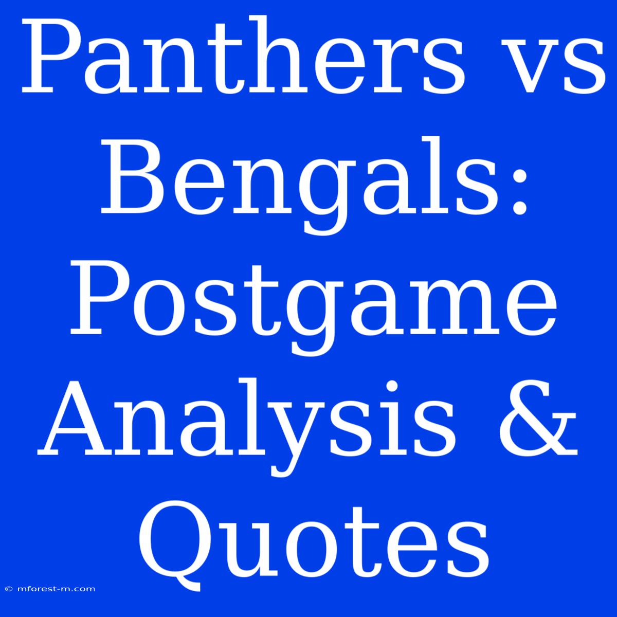 Panthers Vs Bengals: Postgame Analysis & Quotes