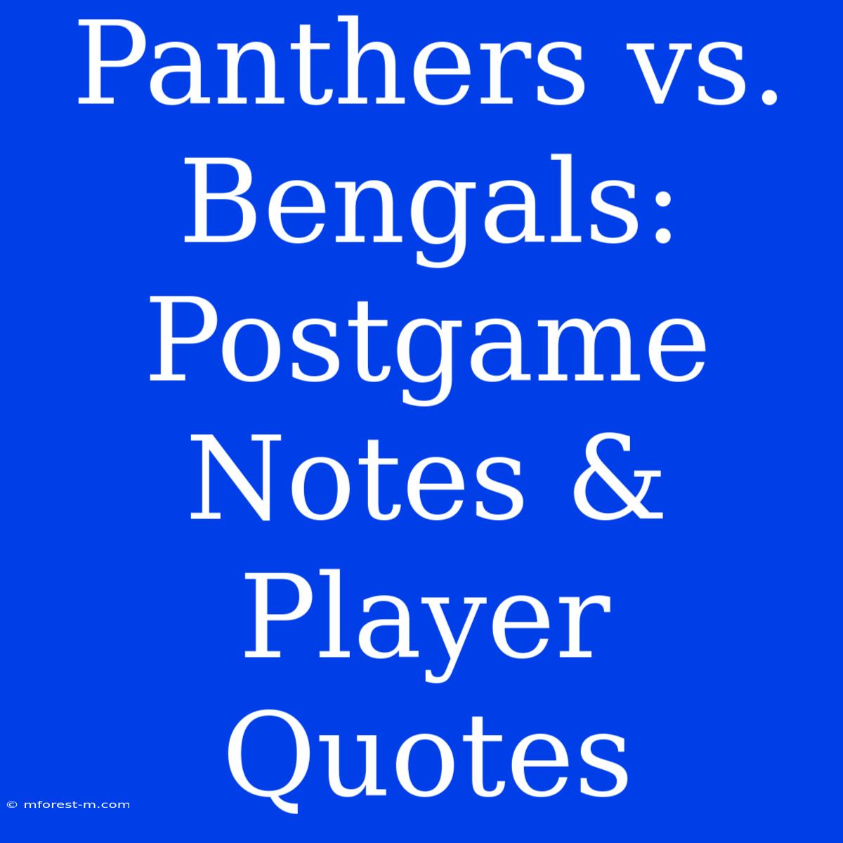 Panthers Vs. Bengals: Postgame Notes & Player Quotes