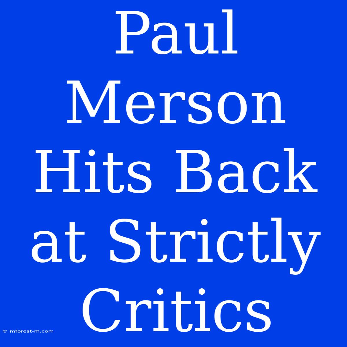 Paul Merson Hits Back At Strictly Critics