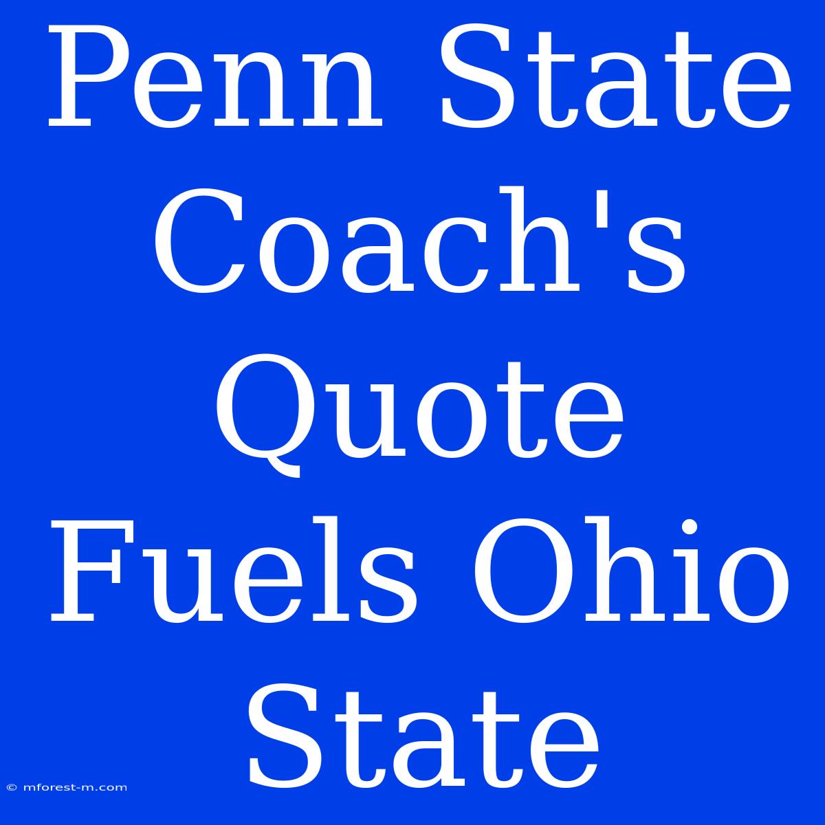 Penn State Coach's Quote Fuels Ohio State