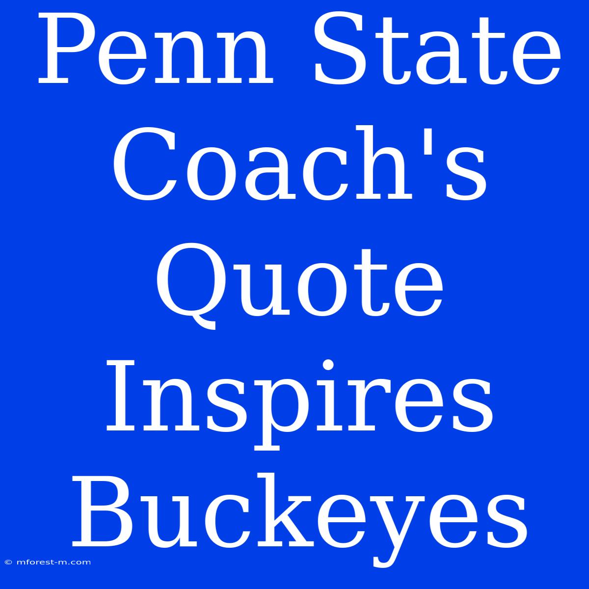 Penn State Coach's Quote Inspires Buckeyes