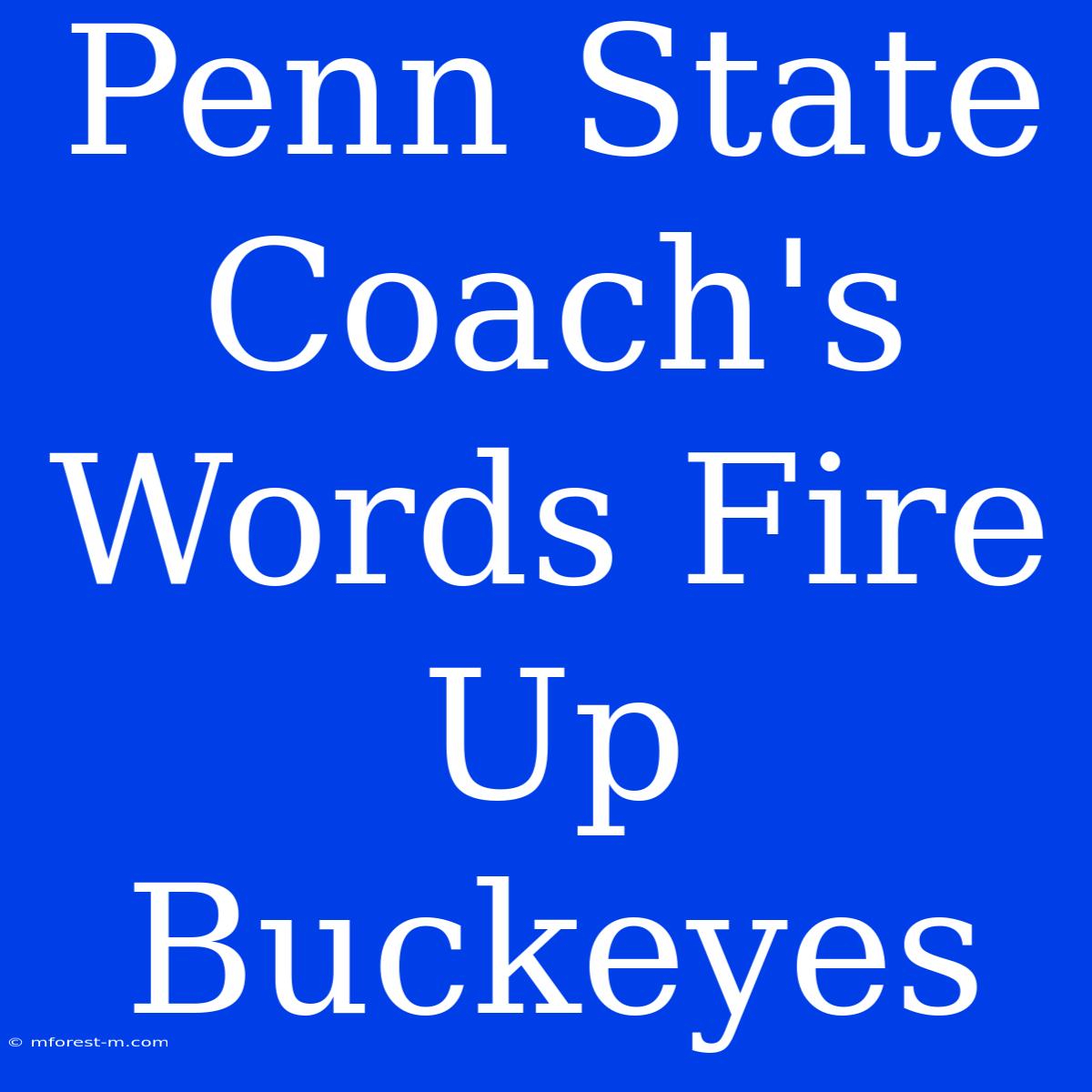 Penn State Coach's Words Fire Up Buckeyes