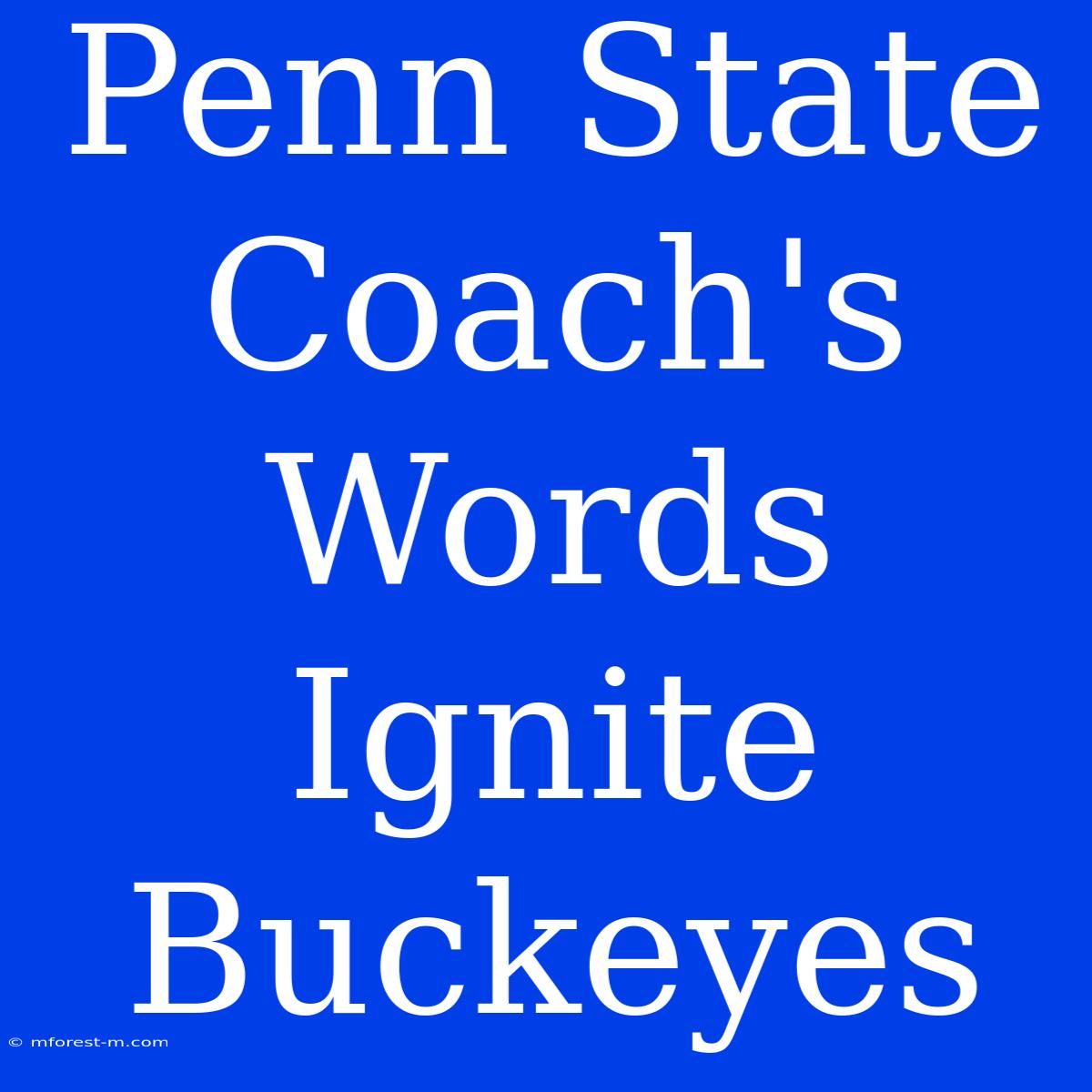 Penn State Coach's Words Ignite Buckeyes