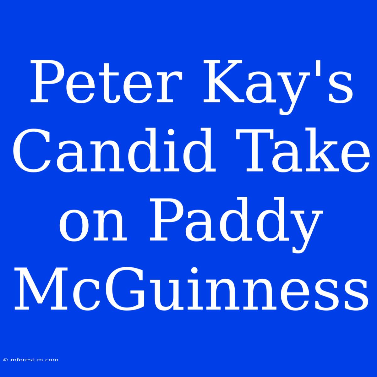 Peter Kay's Candid Take On Paddy McGuinness