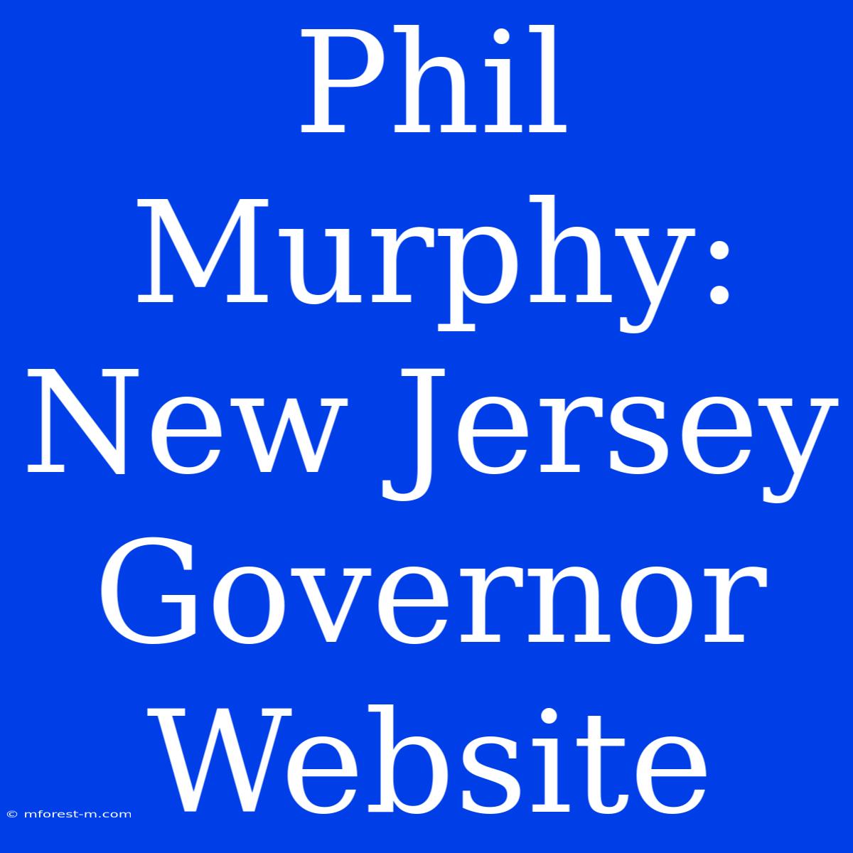 Phil Murphy: New Jersey Governor Website