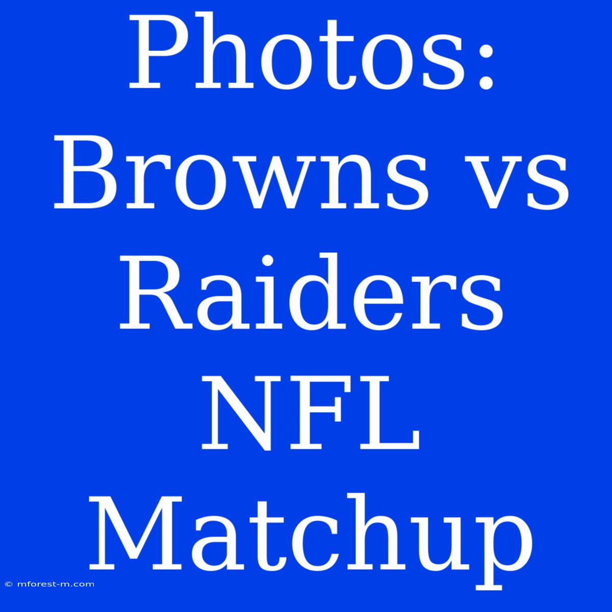 Photos: Browns Vs Raiders NFL Matchup