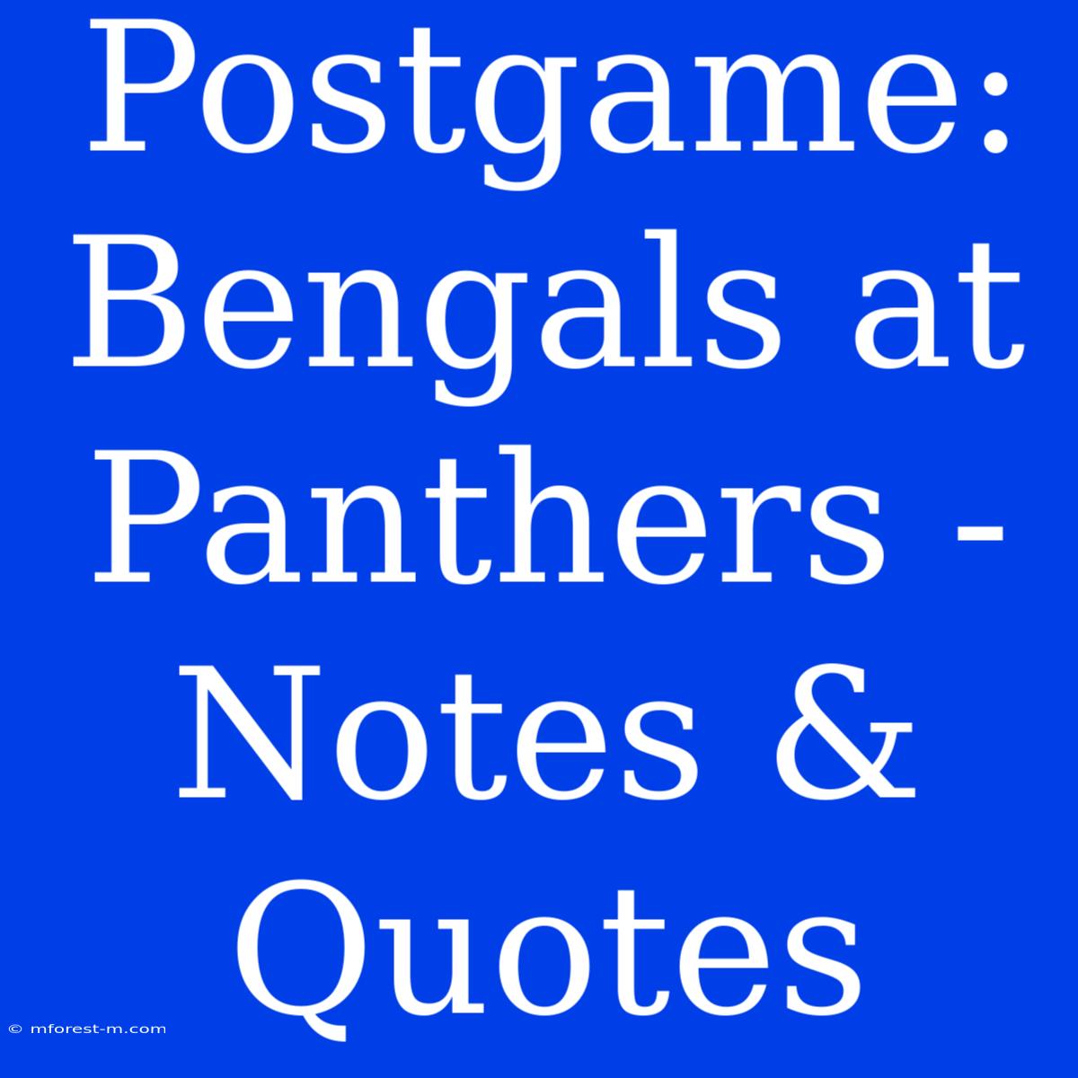 Postgame: Bengals At Panthers - Notes & Quotes