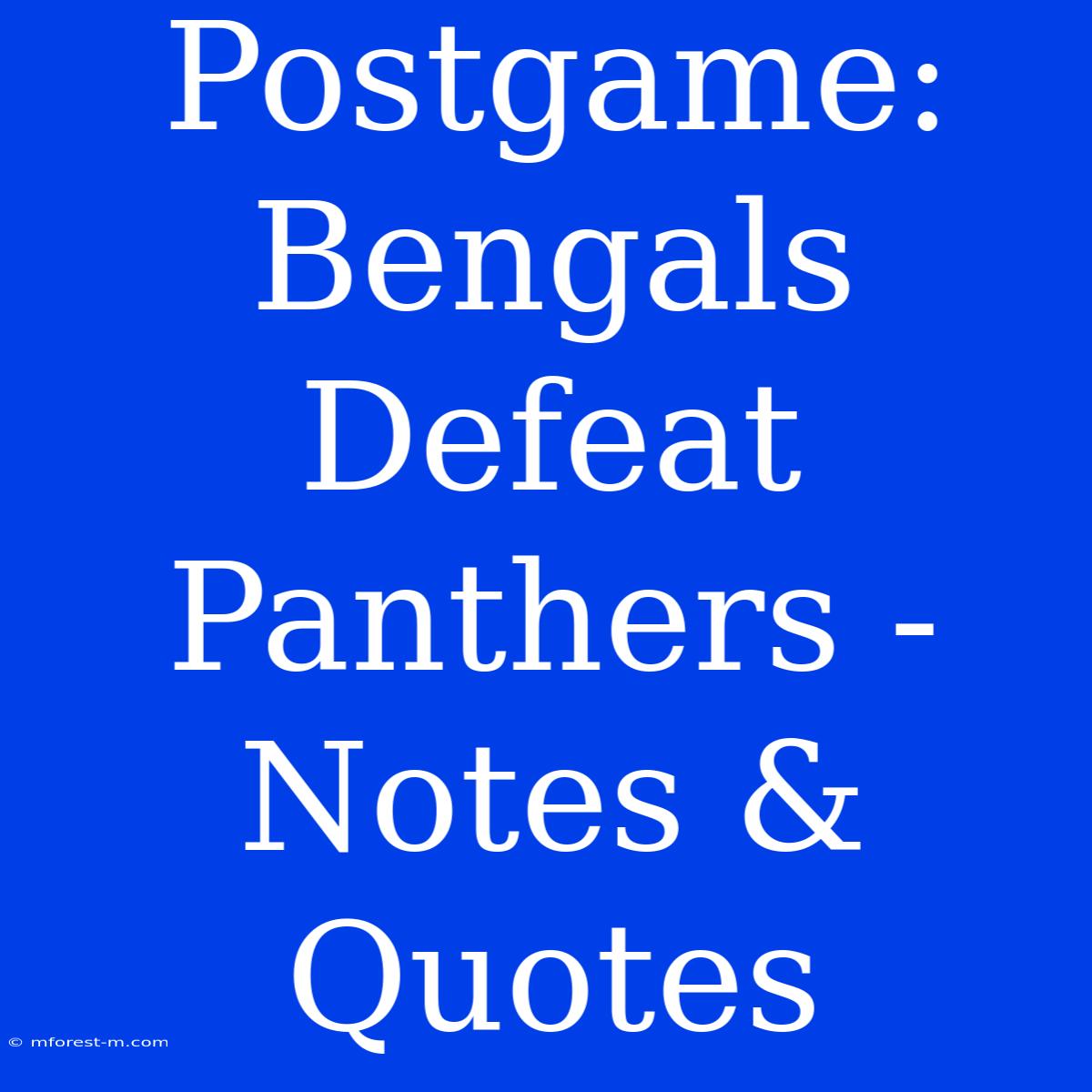 Postgame: Bengals Defeat Panthers - Notes & Quotes