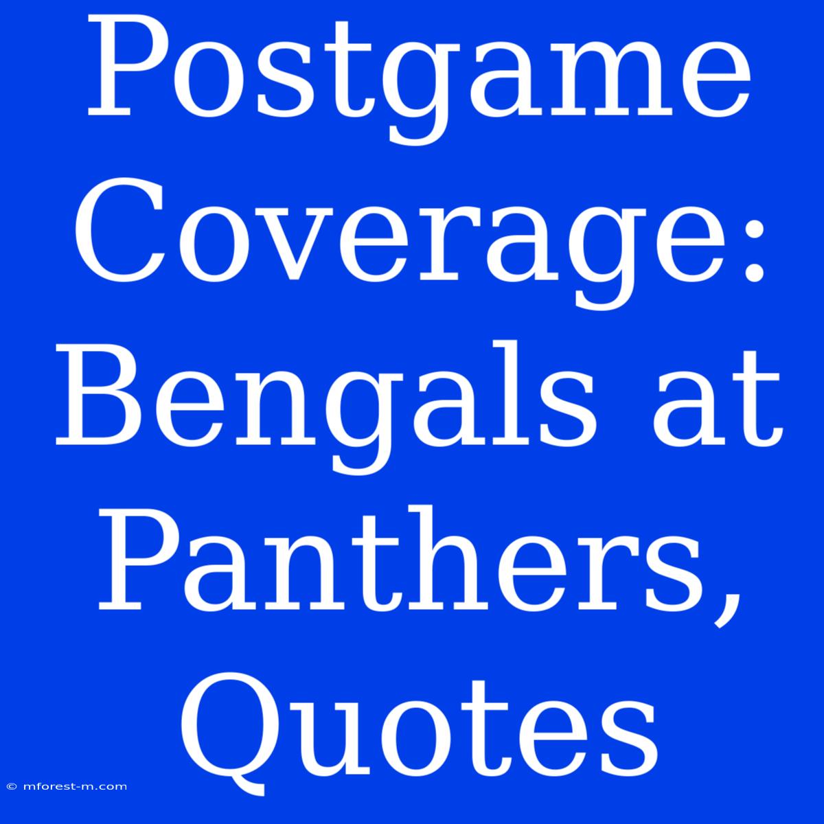 Postgame Coverage: Bengals At Panthers, Quotes 