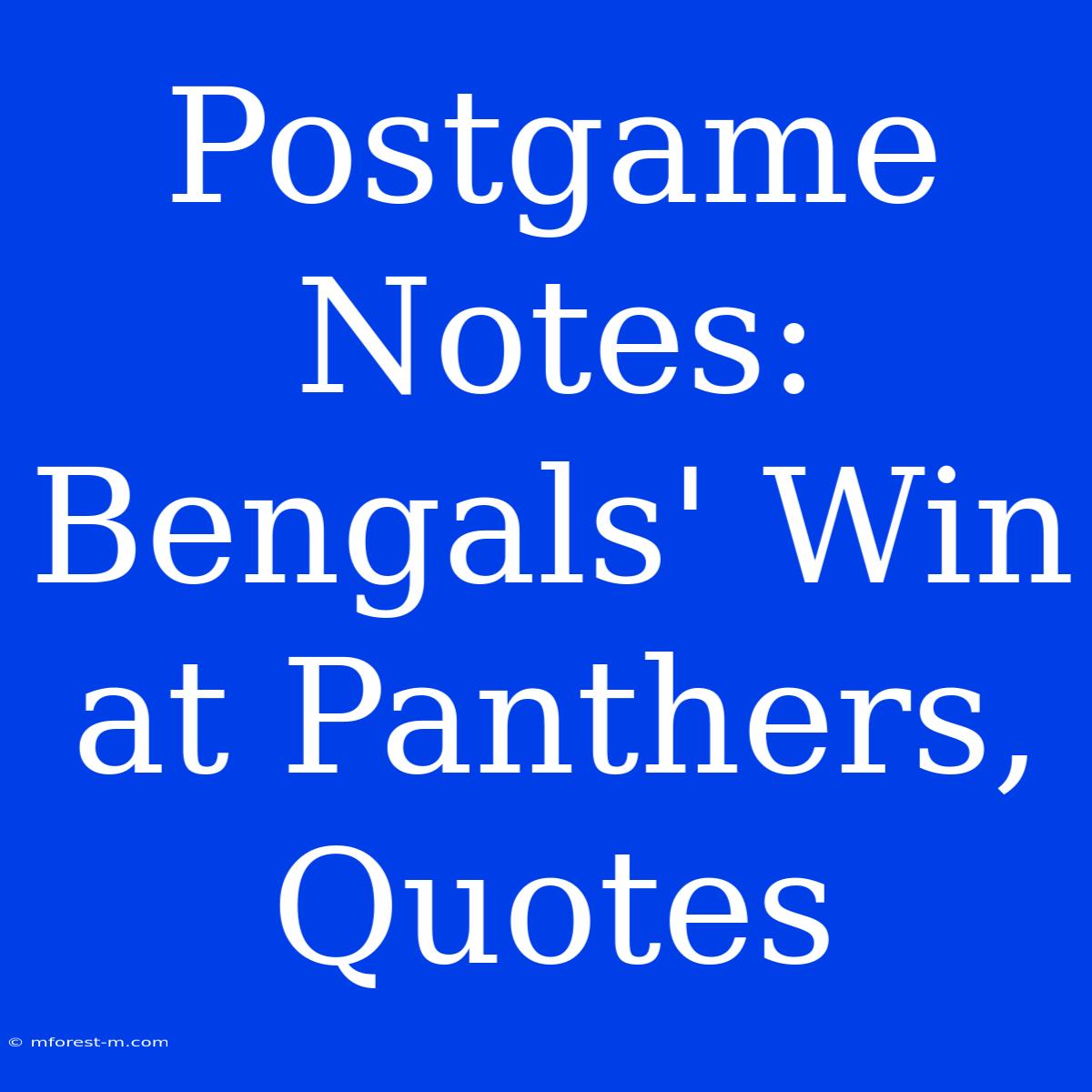 Postgame Notes: Bengals' Win At Panthers, Quotes