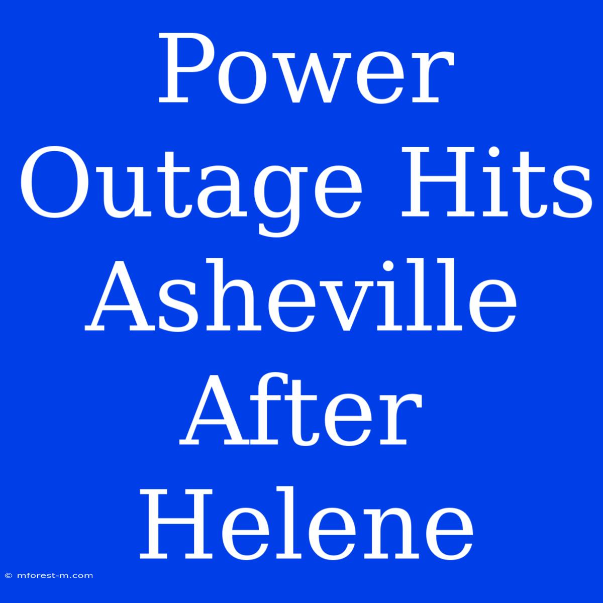 Power Outage Hits Asheville After Helene