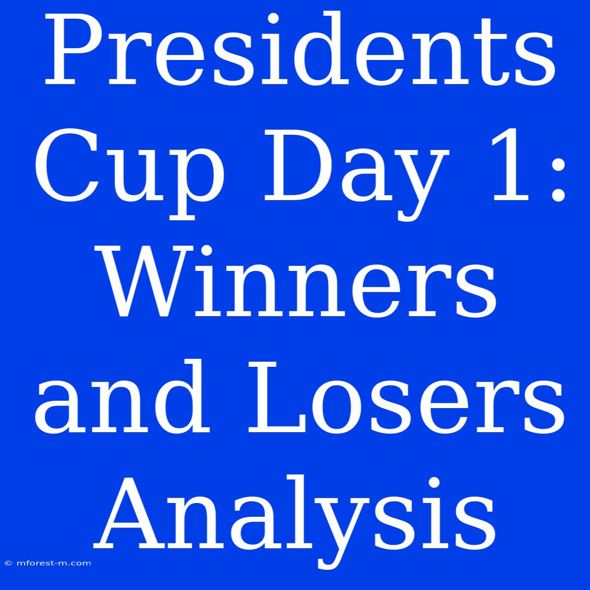 Presidents Cup Day 1: Winners And Losers Analysis