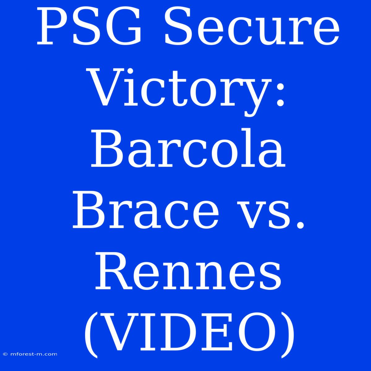 PSG Secure Victory: Barcola Brace Vs. Rennes (VIDEO)