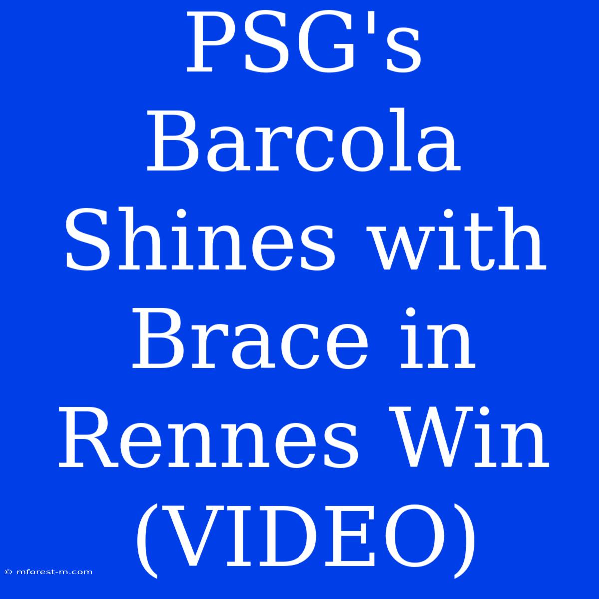 PSG's Barcola Shines With Brace In Rennes Win (VIDEO) 