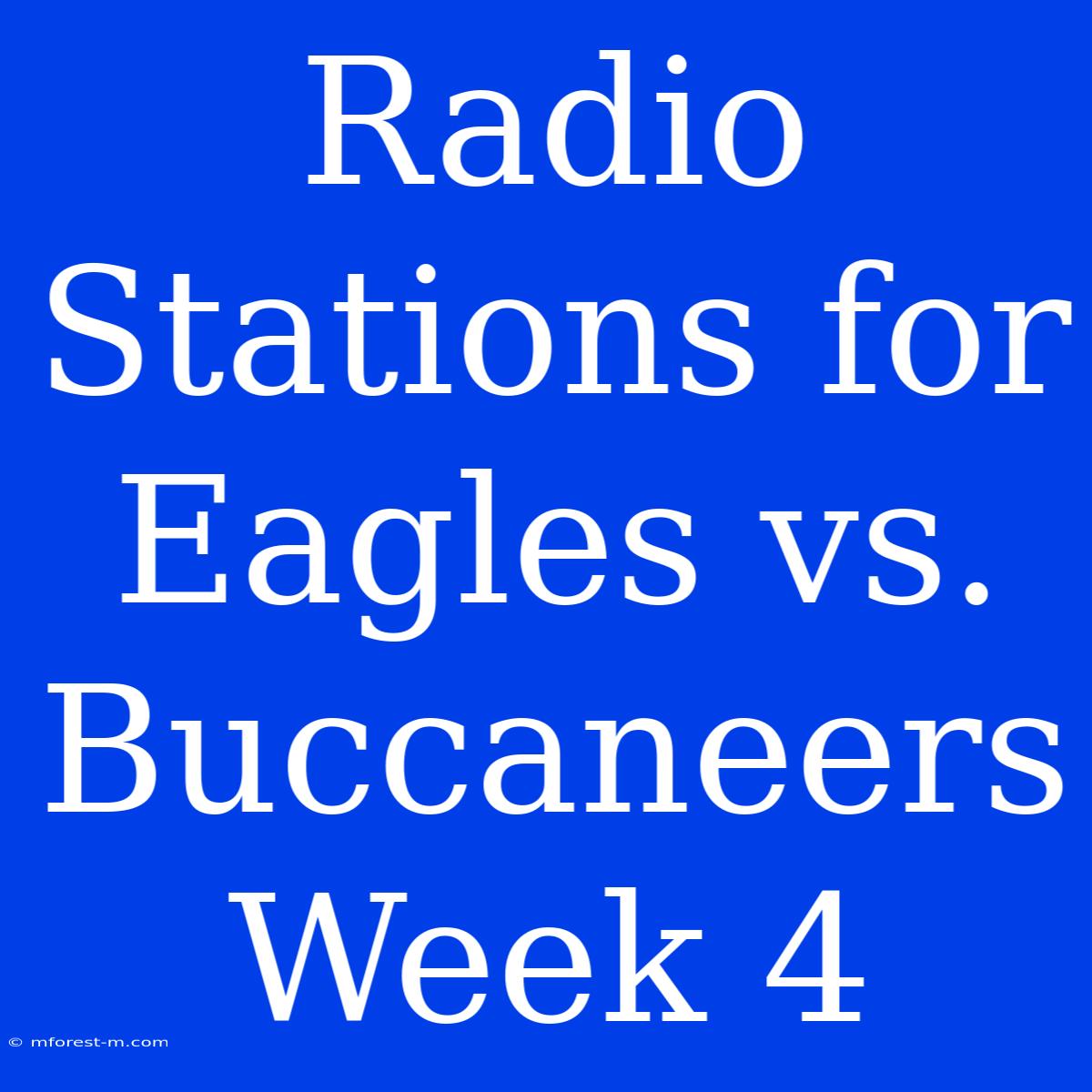 Radio Stations For Eagles Vs. Buccaneers Week 4