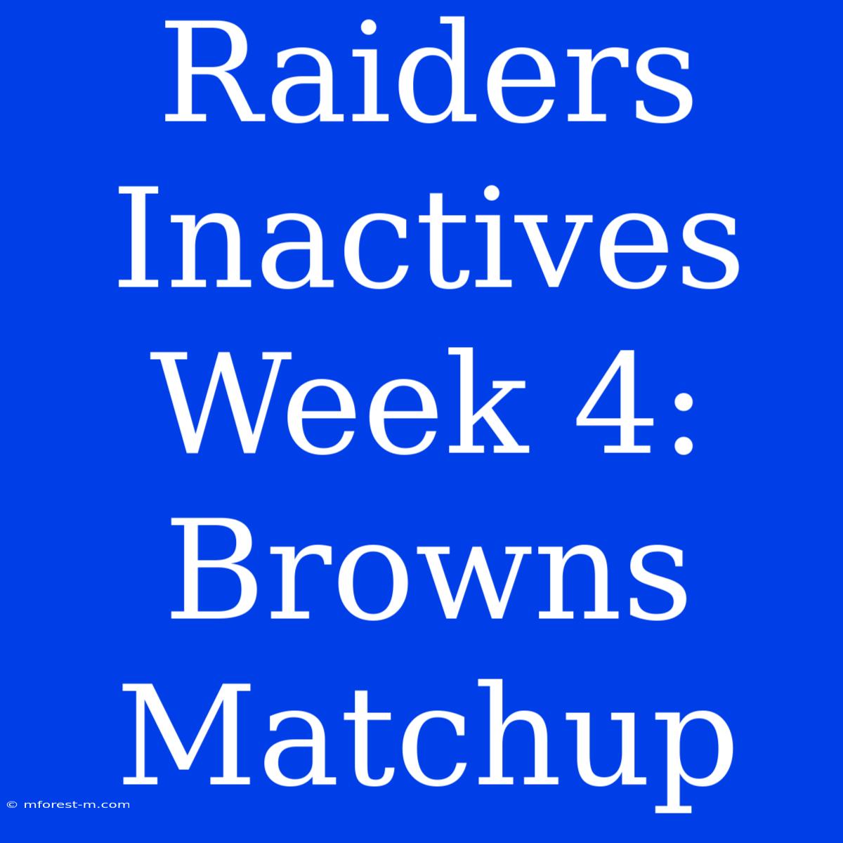 Raiders Inactives Week 4: Browns Matchup