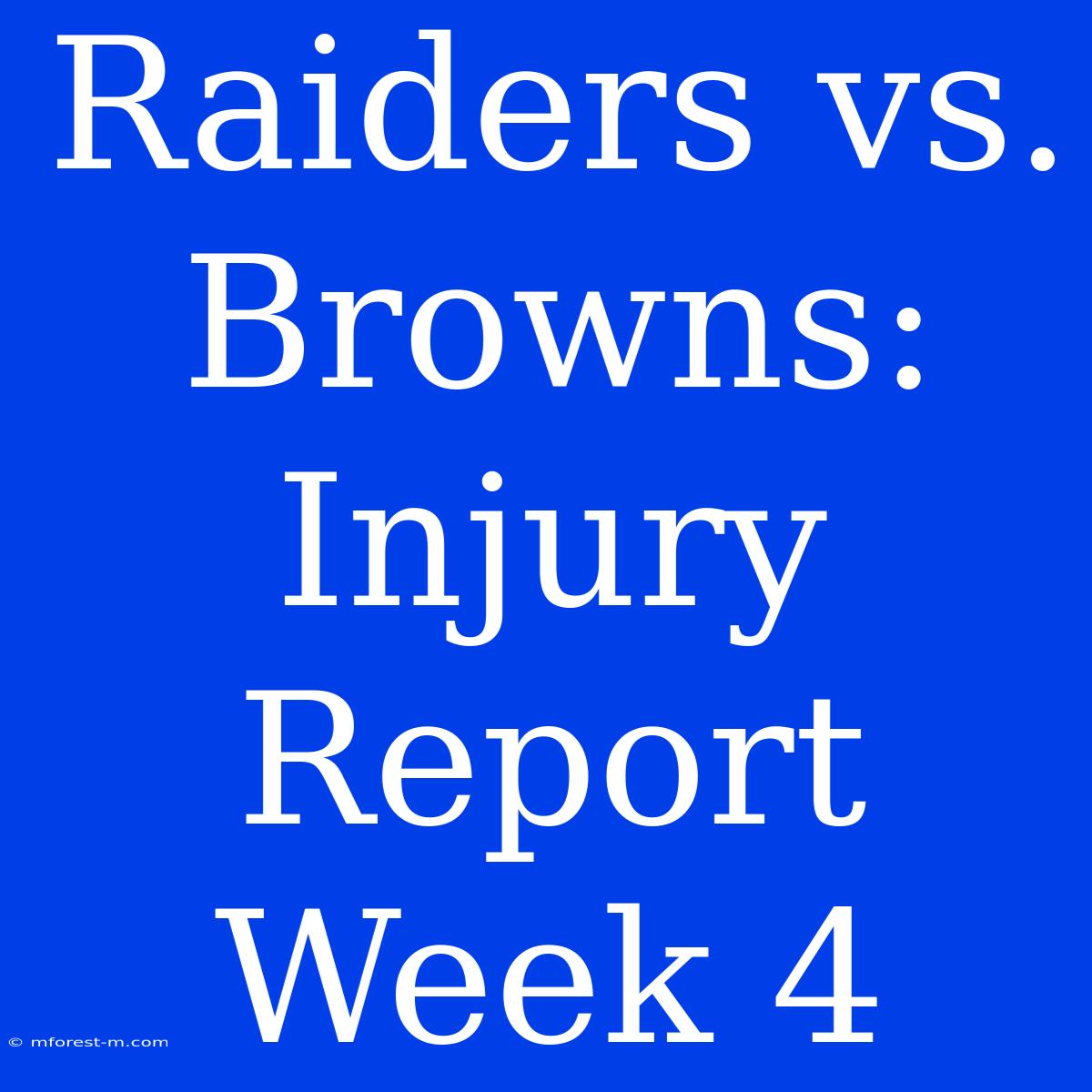 Raiders Vs. Browns: Injury Report Week 4