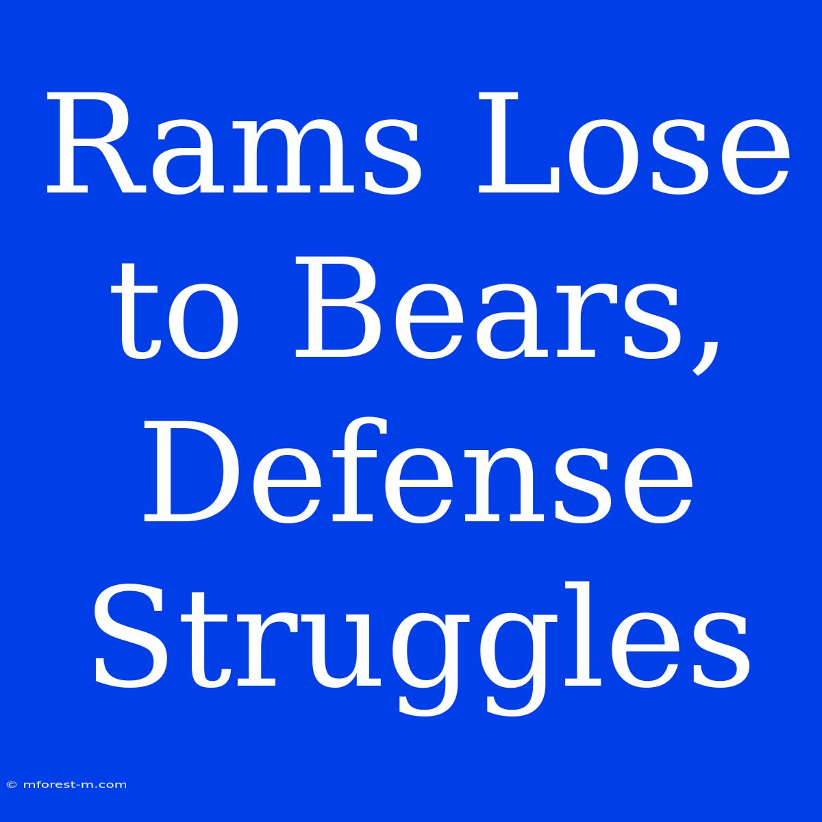 Rams Lose To Bears, Defense Struggles