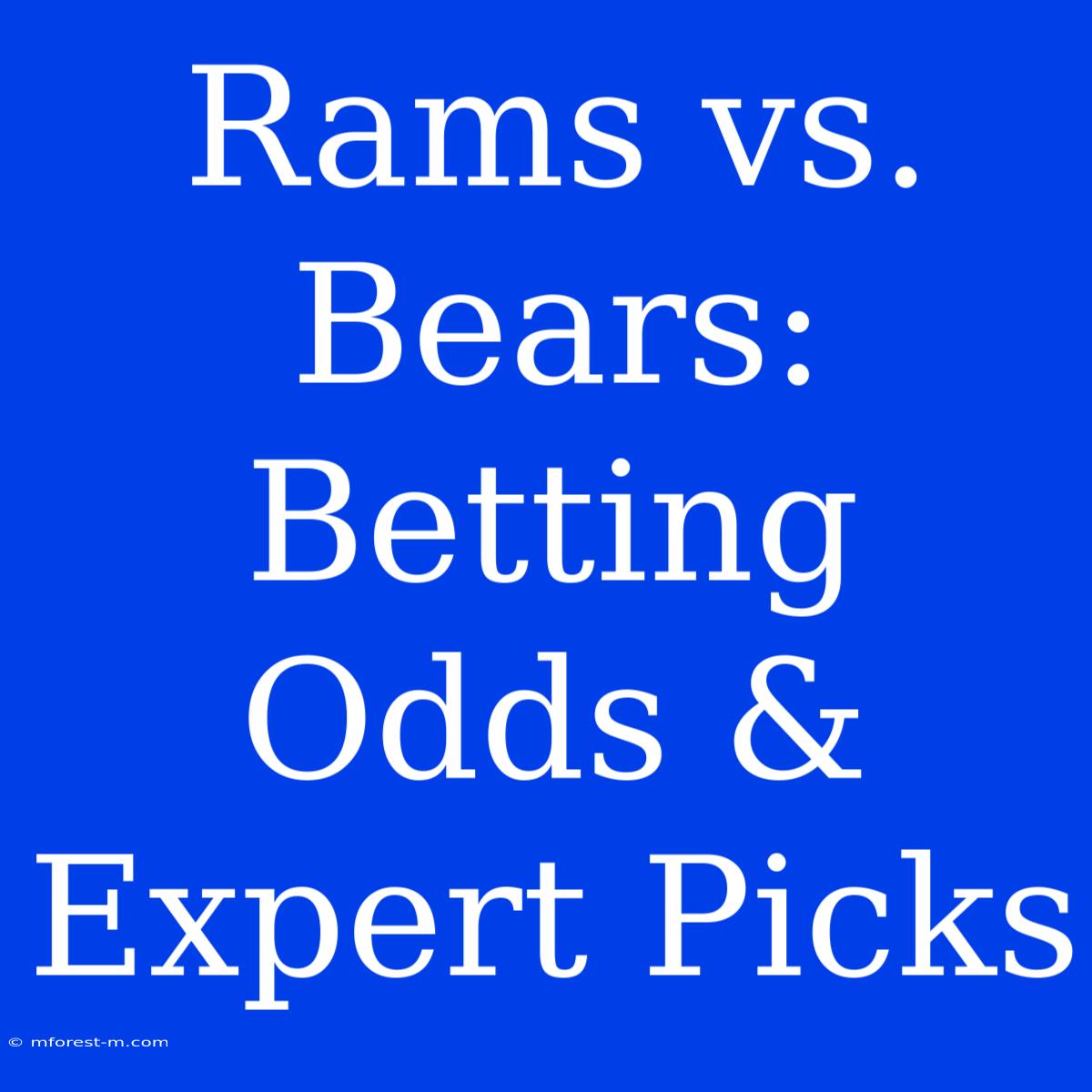 Rams Vs. Bears: Betting Odds & Expert Picks