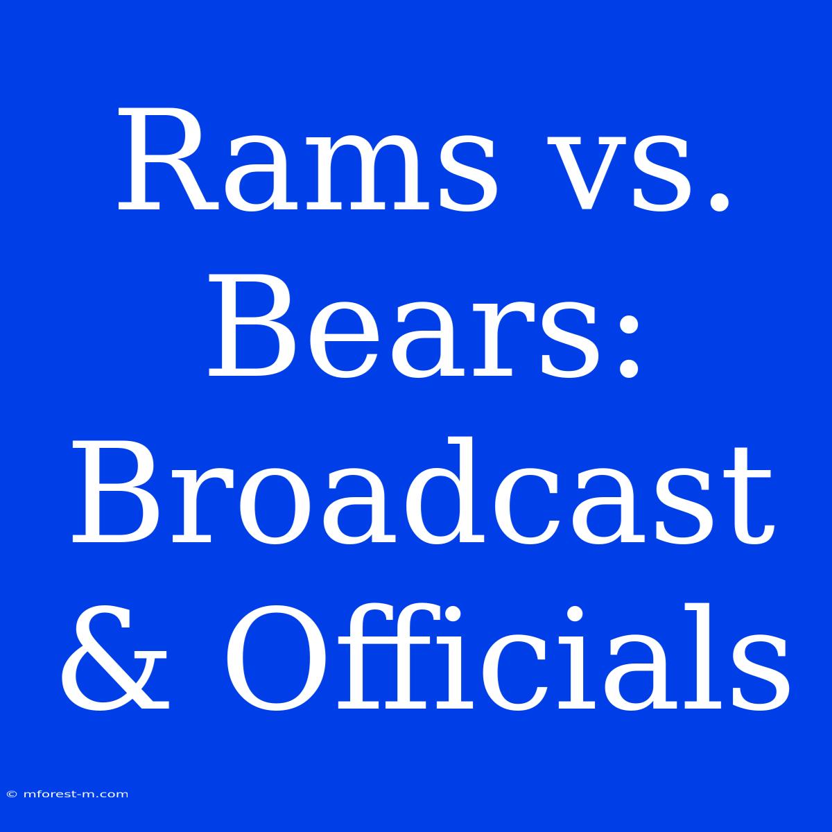 Rams Vs. Bears: Broadcast & Officials