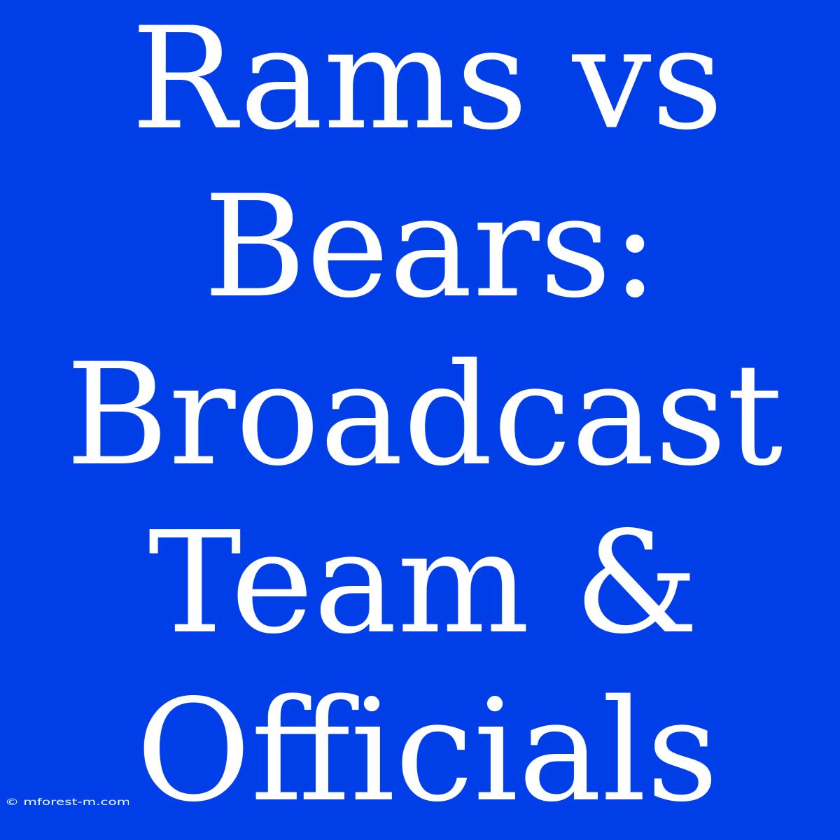 Rams Vs Bears: Broadcast Team & Officials